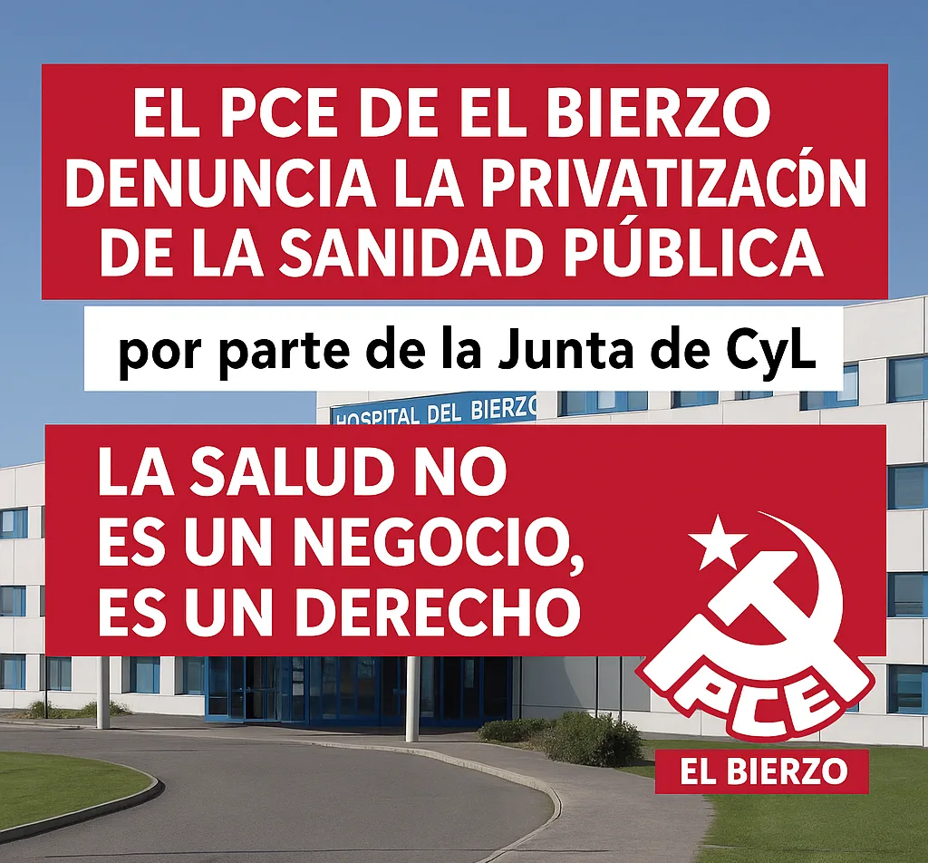 El PCE de El Bierzo denuncia la “privatización progresiva y encubierta” de la sanidad pública “mediante el desvío de fondos públicos a centros privados”