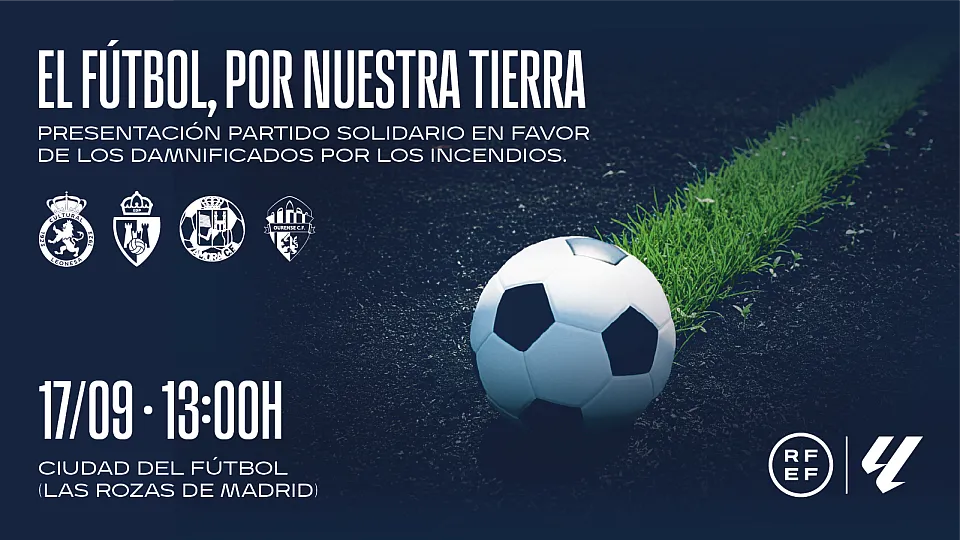 La RFEF, junto a LALIGA y los clubes de fútbol para apoyar a las zonas afectadas por los incendios en Castilla y León y Galicia