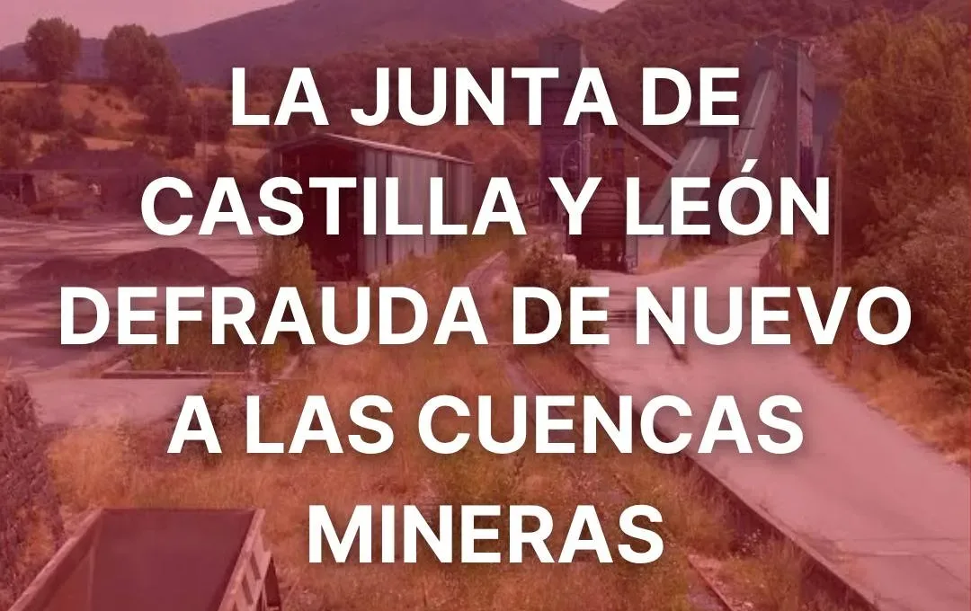 El PSOE de Laciana denuncia que la Junta vuelve a dar la espalda a las cuencas mineras