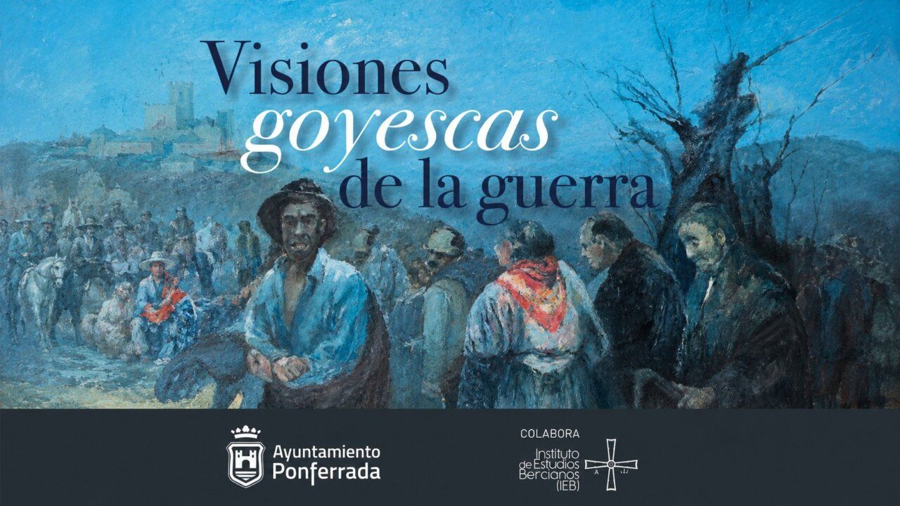 Cartel de la exposición Visiones goyescas de la Guerra en el Museo del Bierzo
