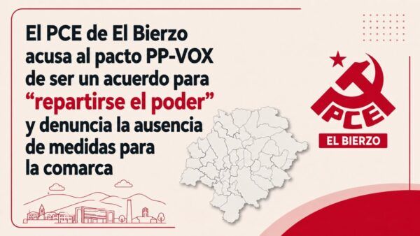 El PCE de El Bierzo critica el acuerdo entre PP y VOX