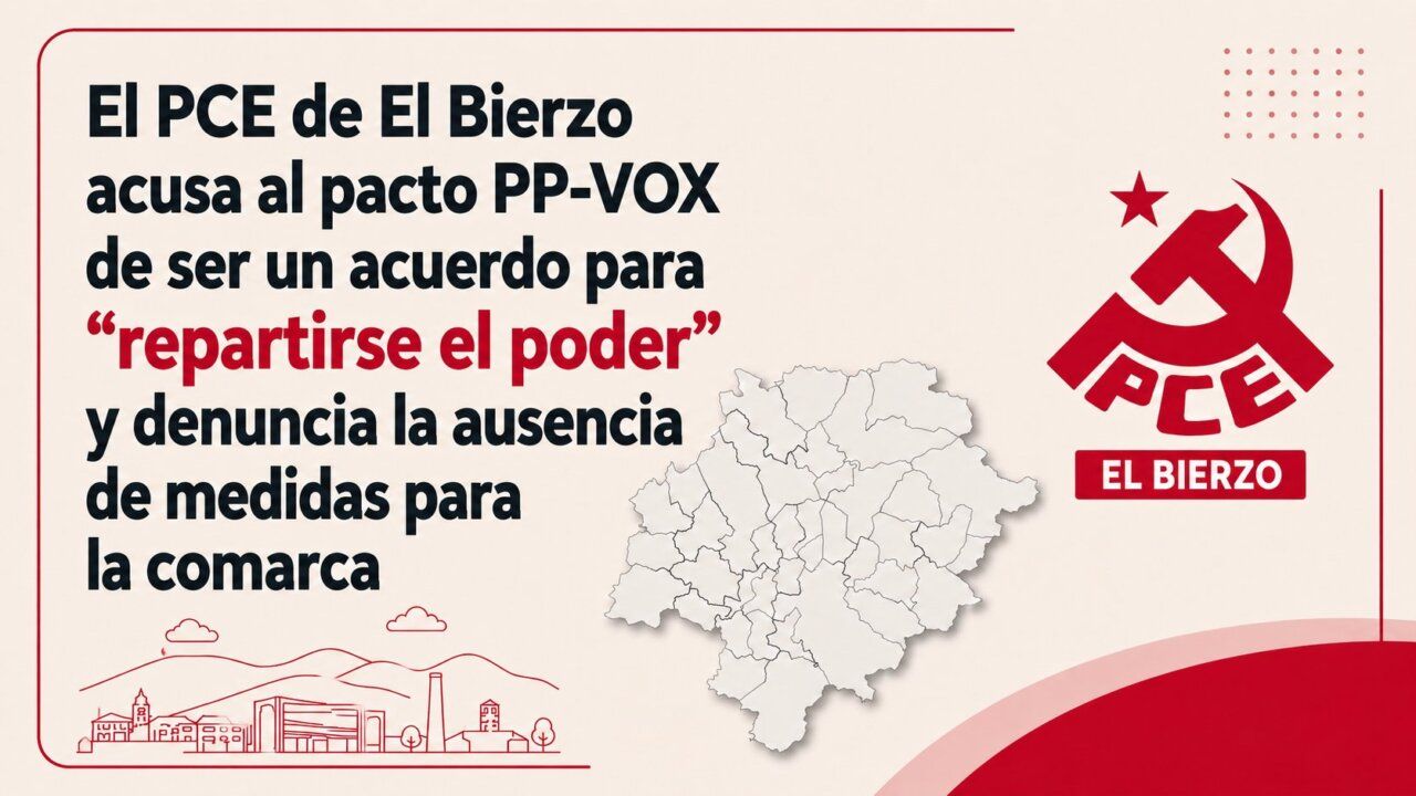 El PCE de El Bierzo critica el acuerdo entre PP y VOX